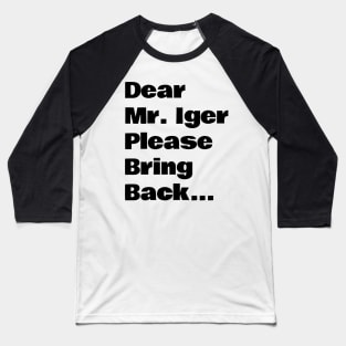 Dear Mr Iger Baseball T-Shirt